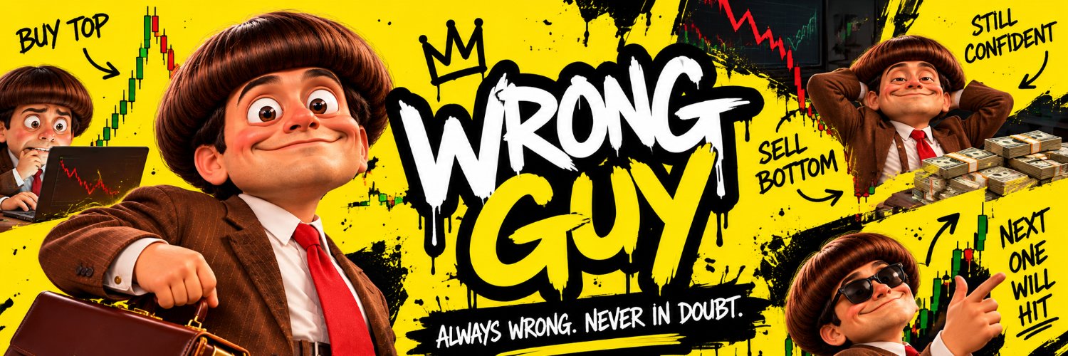 Wrong Guy original banner: buying tops, selling bottoms, still confident